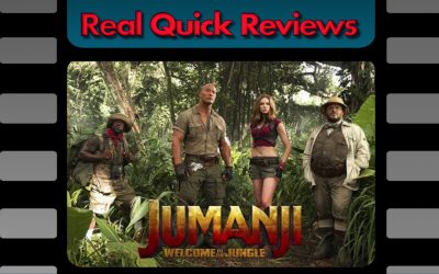 Real Quick Reviews #7: Jumanji: Welcome to the Jungle
