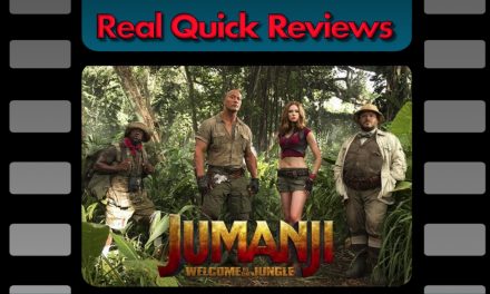 Real Quick Reviews #7: Jumanji: Welcome to the Jungle