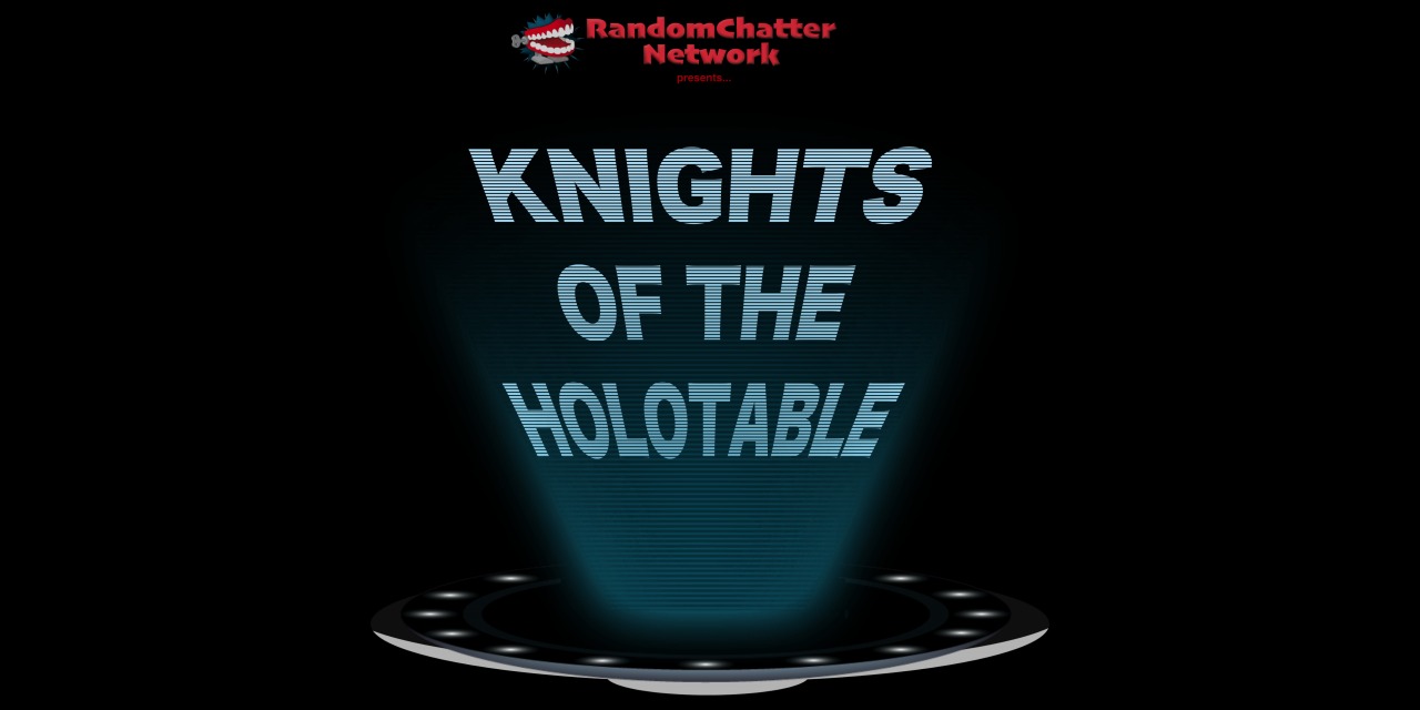 KH #1: Welcome to Knights of the Holotable!
