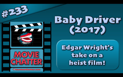 MC 233: Baby Driver (2017)