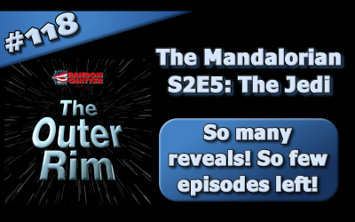 OR 118: Mandalorian S2E5: The Jedi