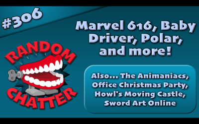 RC 306: Marvel 616, Polar, Baby Driver, and more!