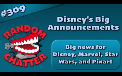 RC 309: Disney’s Big Announcements!