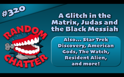 RC 320: The Little Things, A Glitch in the Matrix, Judas and the Black Messiah