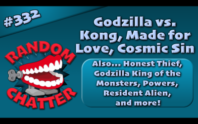 RC 332: Godzilla vs. Kong, Made for Love, Cosmic Sin