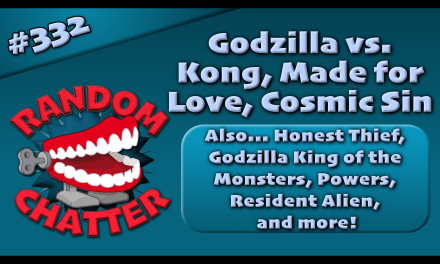 RC 332: Godzilla vs. Kong, Made for Love, Cosmic Sin