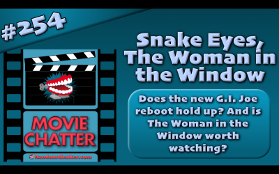 MC 254: Snake Eyes, The Woman in the Window