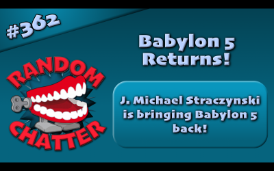 RC 362: Babylon 5 Returns!