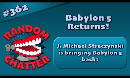RC 362: Babylon 5 Returns!