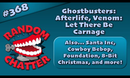 RC 368: Ghostbusters: Afterlife, Venom: Let There Be Carnage