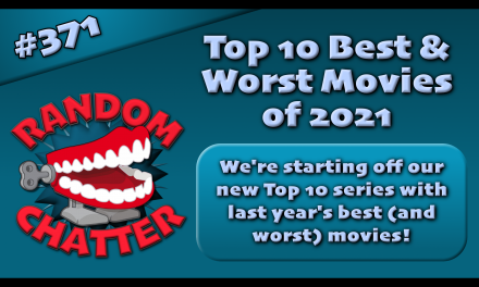 RC 371: Top 5 Best & 5 Worst Movies of 2021