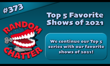 RC 373: Top 5 Favorite Shows of 2021