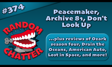 RC 374: Peacemaker, Archive 81, Don’t Look Up