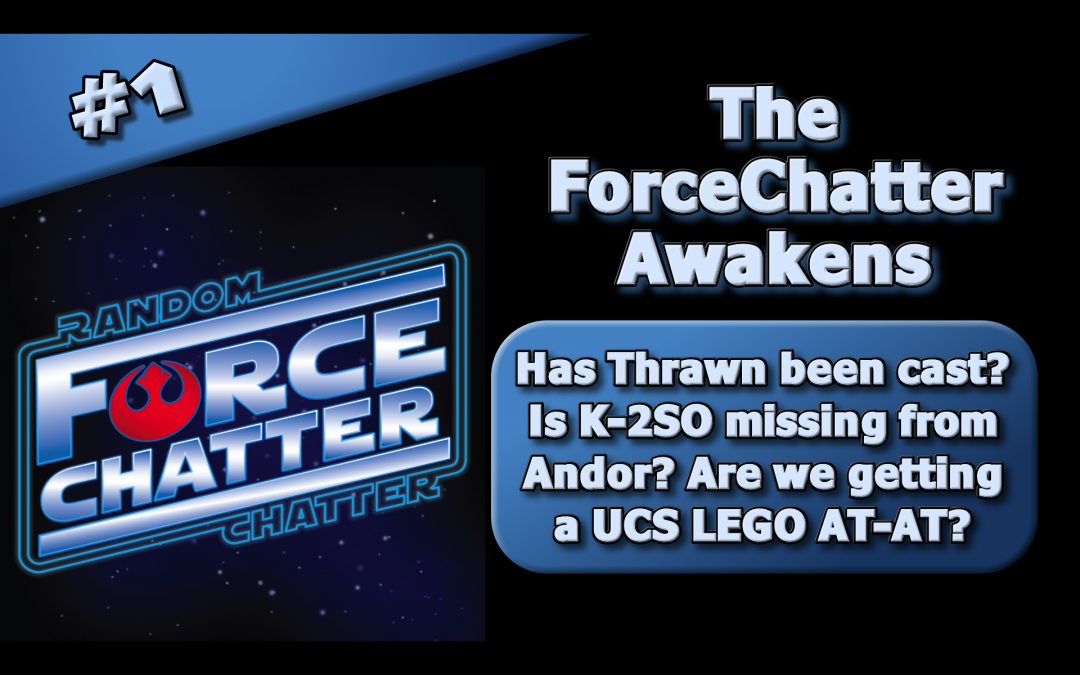 FC 1: The ForceChatter Awakens!